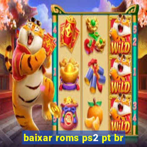 baixar roms ps2 pt br